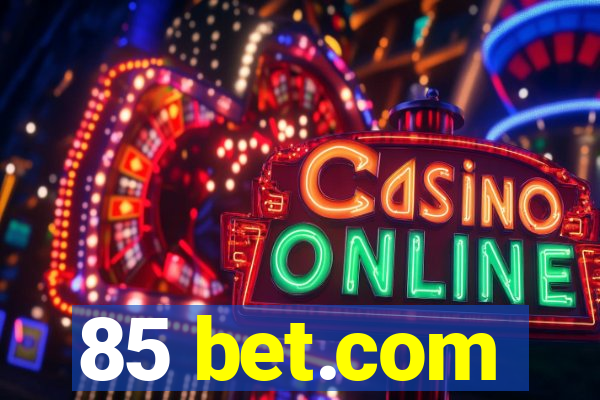 85 bet.com